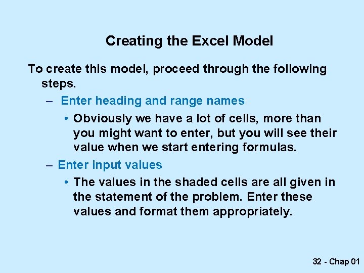 Creating the Excel Model To create this model, proceed through the following steps. –