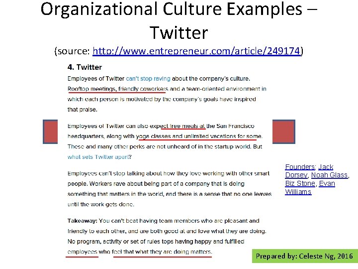 Organizational Culture Examples – Twitter (source: http: //www. entrepreneur. com/article/249174) Founders: Jack Dorsey, Noah