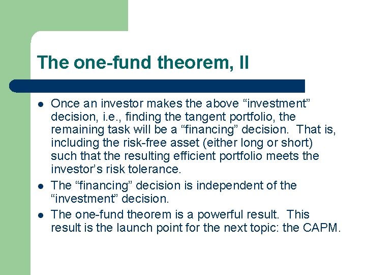 The one-fund theorem, II l l l Once an investor makes the above “investment”