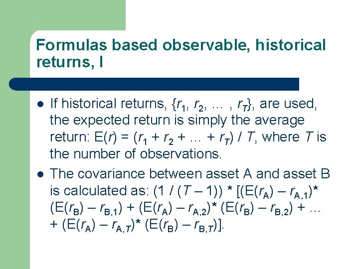 Formulas based observable, historical returns, I l l If historical returns, {r 1, r