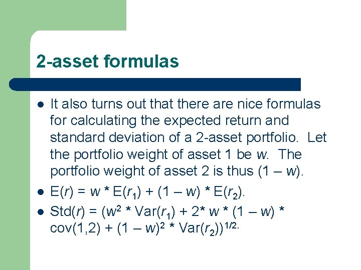 2 -asset formulas l l l It also turns out that there are nice