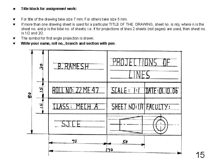 ♣ Title block for assignment work: ♥ ♥ For title of the drawing take ♣ Title block for assignment work: ♥ ♥ For title of the drawing take