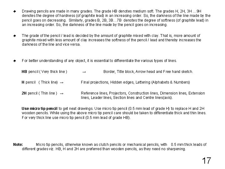 ♣ ♣ ♣ Drawing pencils are made in many grades. The grade HB denotes ♣ ♣ ♣ Drawing pencils are made in many grades. The grade HB denotes