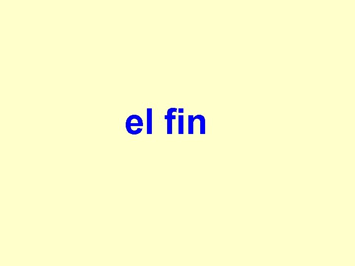 el fin 