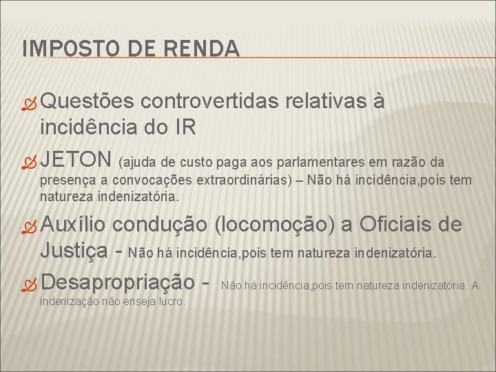 IMPOSTO DE RENDA Questões controvertidas relativas à incidência do IR JETON (ajuda de custo