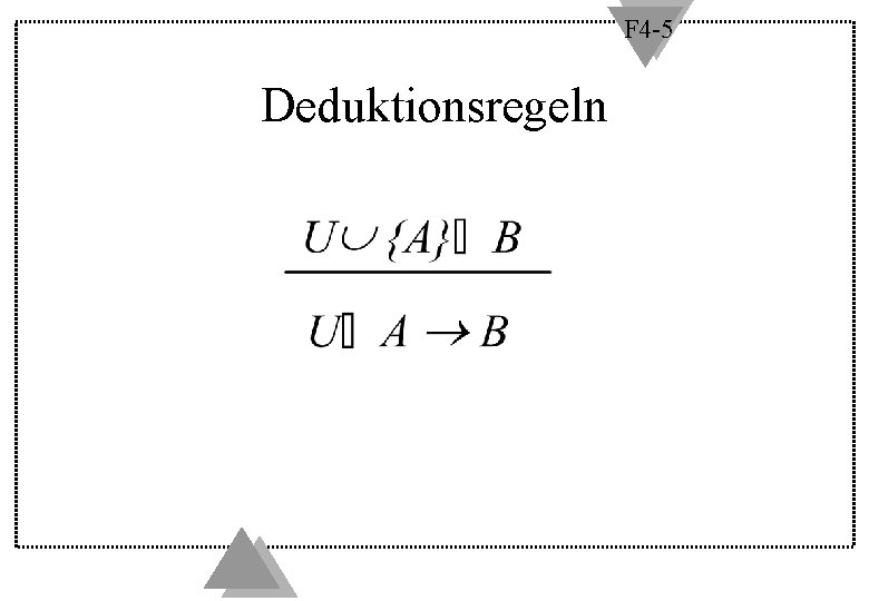 F 4 -5 Deduktionsregeln 