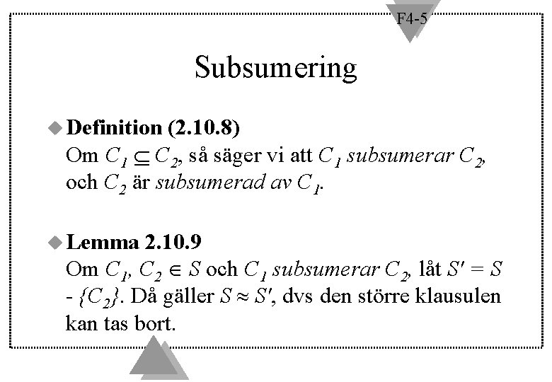 F 4 -5 Subsumering u Definition (2. 10. 8) Om C 1 C 2,