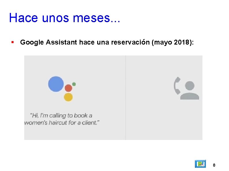 Hace unos meses. . . Google Assistant hace una reservación (mayo 2018): 8 