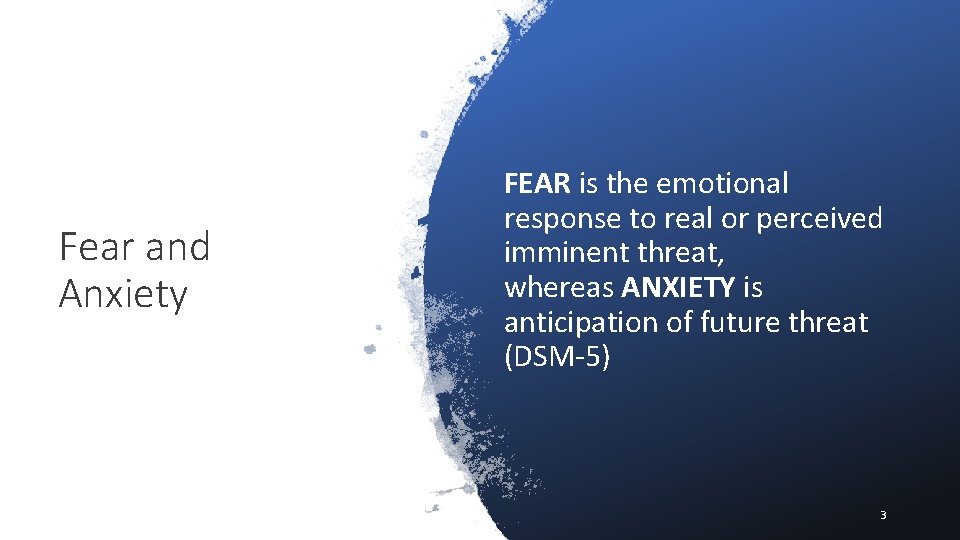 Fear and Anxiety FEAR is the emotional response to real or perceived imminent threat,
