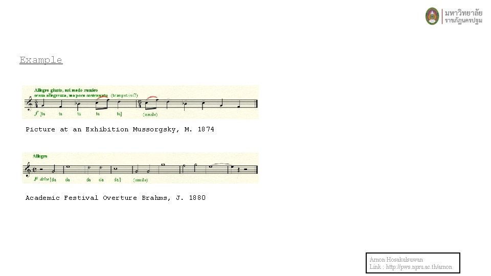 Example Picture at an Exhibition Mussorgsky, M. 1874 Academic Festival Overture Brahms, J. 1880 Example Picture at an Exhibition Mussorgsky, M. 1874 Academic Festival Overture Brahms, J. 1880