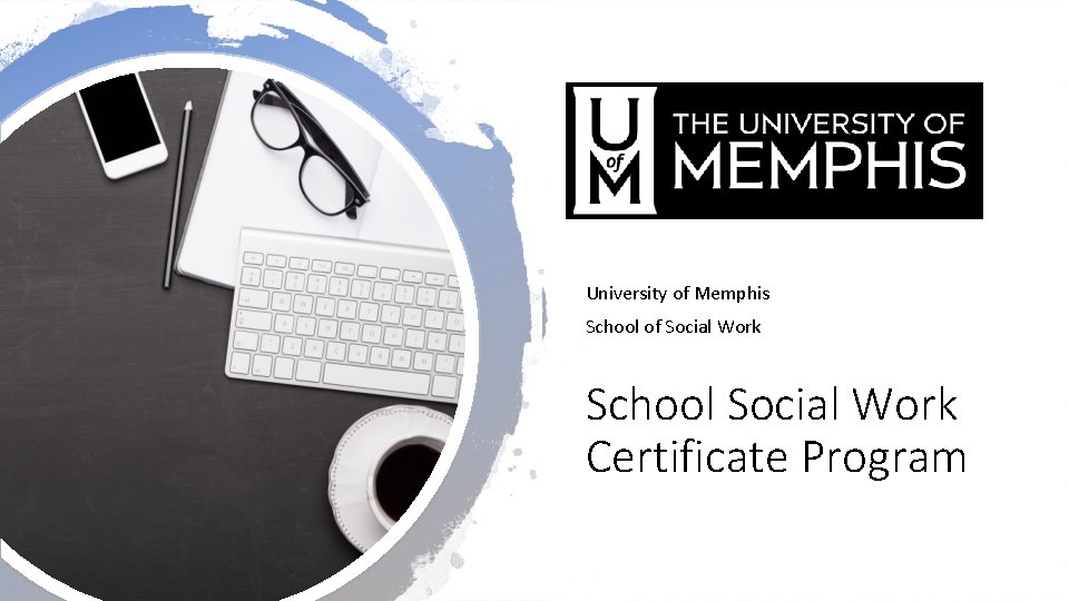 University of Memphis School of Social Work School Social Work Certificate Program 