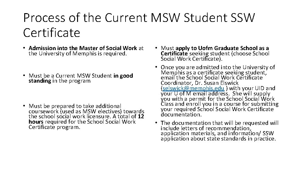 Process of the Current MSW Student SSW Certificate • Admission into the Master of