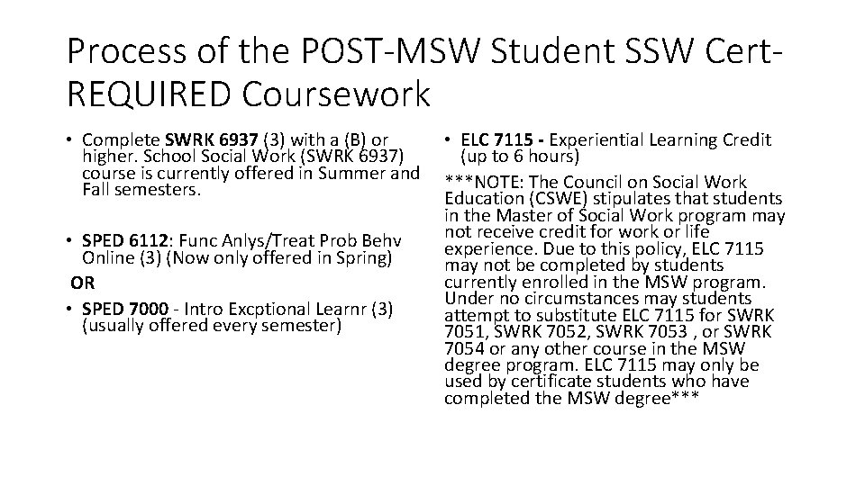 Process of the POST-MSW Student SSW Cert. REQUIRED Coursework • Complete SWRK 6937 (3)