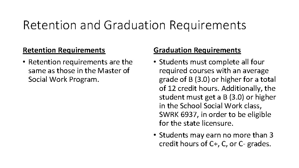 Retention and Graduation Requirements Retention Requirements • Retention requirements are the same as those