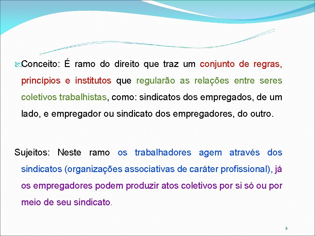  Conceito: É ramo do direito que traz um conjunto de regras, princípios e