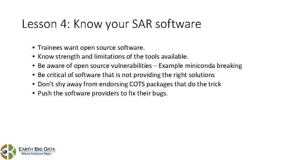 Lesson 4: Know your SAR software • • • Trainees want open source software.
