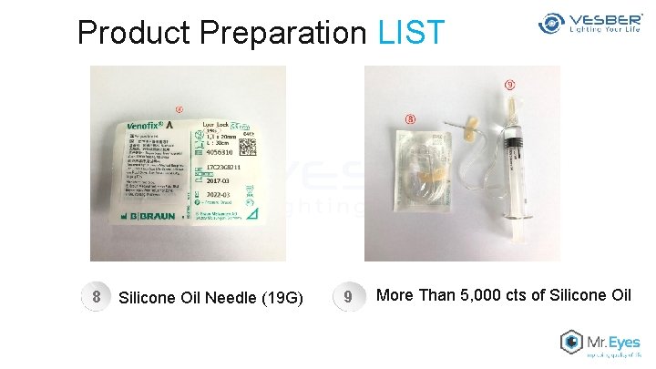 Product Preparation LIST 8 Silicone Oil Needle (19 G) 9 More Than 5, 000