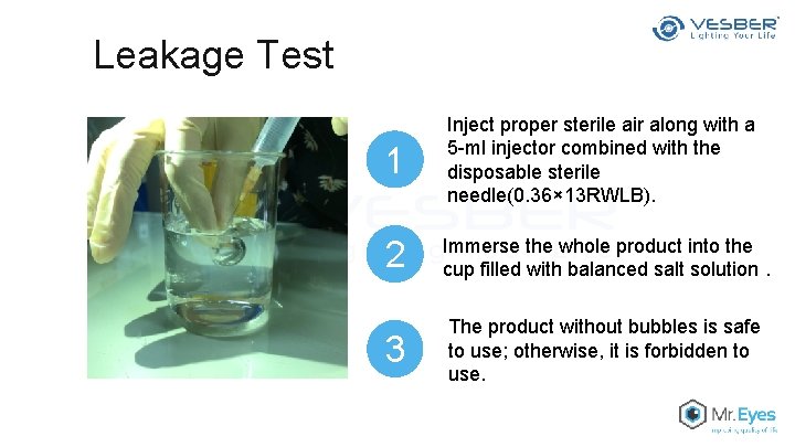 Leakage Test 1 Inject proper sterile air along with a 5 -ml injector combined
