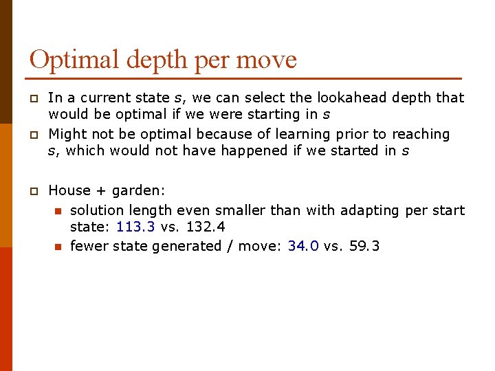 Optimal depth per move p p p In a current state s, we can