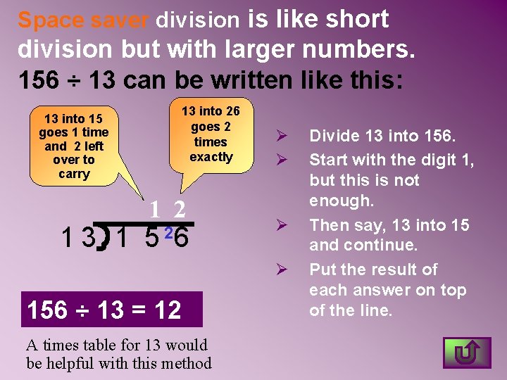 Space saver division is like short division but with larger numbers. 156 ÷ 13