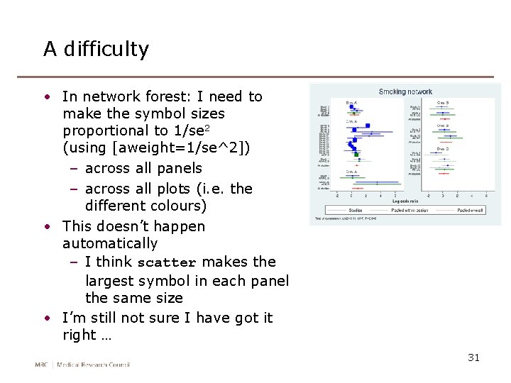 A difficulty • In network forest: I need to make the symbol sizes proportional