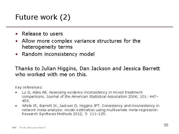 Future work (2) • Release to users • Allow more complex variance structures for