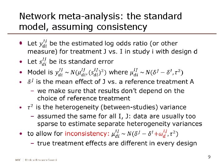 Network meta-analysis: the standard model, assuming consistency • 9 