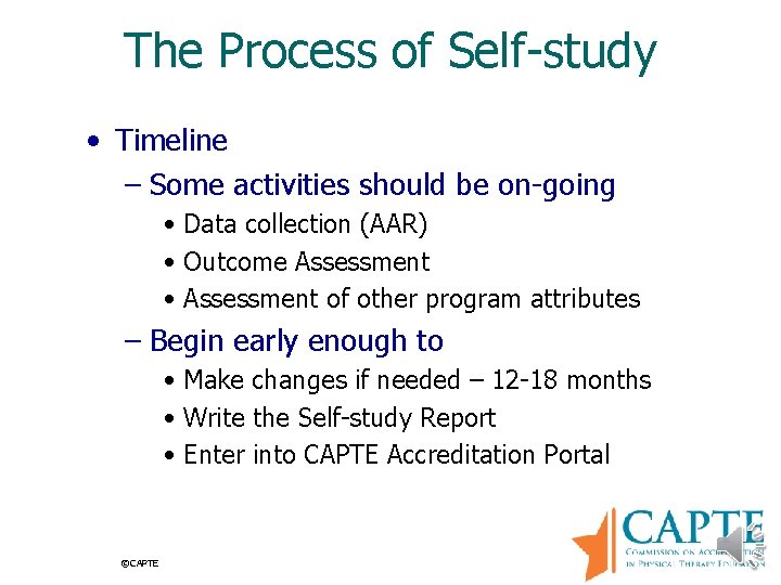 The Process of Self-study • Timeline – Some activities should be on-going • Data