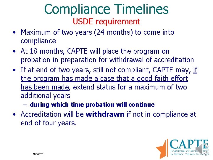 Compliance Timelines USDE requirement • Maximum of two years (24 months) to come into