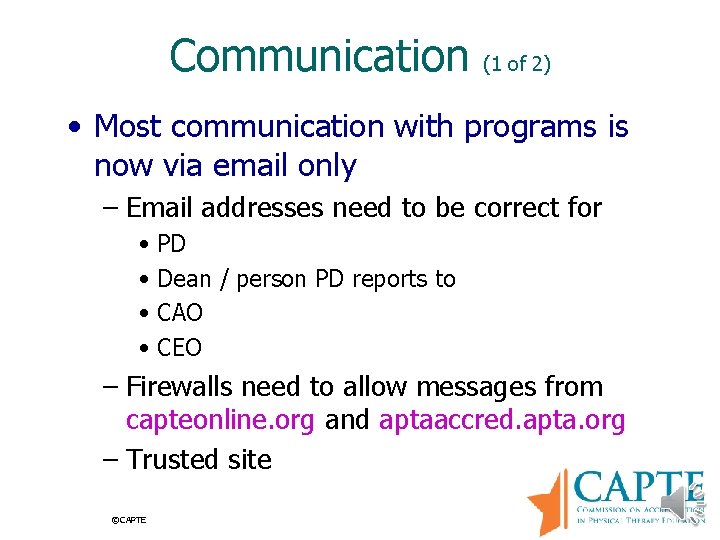 Communication (1 of 2) • Most communication with programs is now via email only