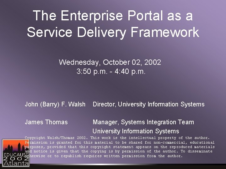 The Enterprise Portal as a Service Delivery Framework Wednesday, October 02, 2002 3: 50