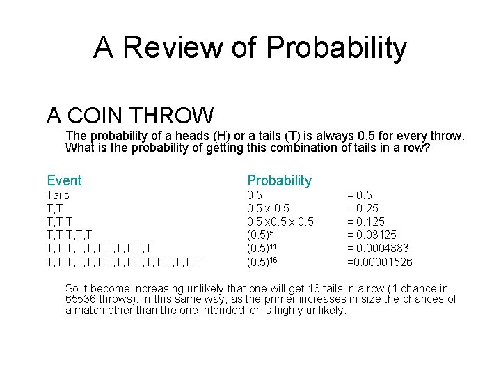 A Review of Probability A COIN THROW The probability of a heads (H) or