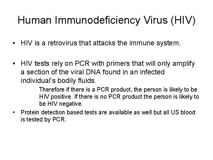 Human Immunodeficiency Virus (HIV) • HIV is a retrovirus that attacks the immune system.