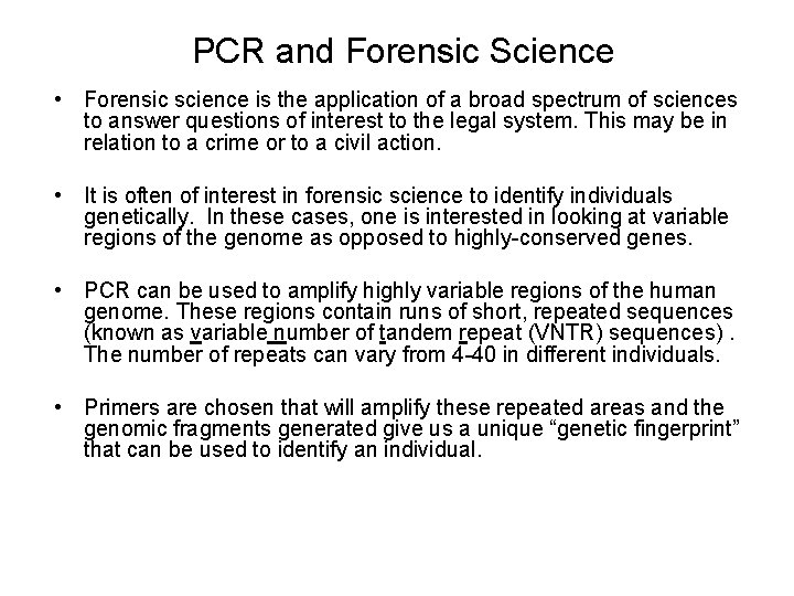 PCR and Forensic Science • Forensic science is the application of a broad spectrum