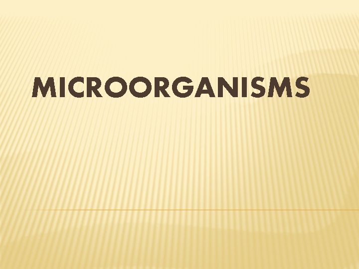 MICROORGANISMS 