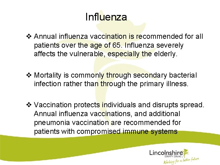 Influenza v Annual influenza vaccination is recommended for all patients over the age of