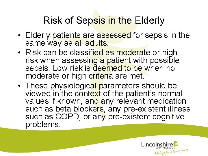 Risk of Sepsis in the Elderly • Elderly patients are assessed for sepsis in