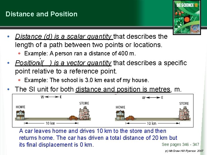 Distance and Position • Distance (d) is a scalar quantity that describes the length Distance and Position • Distance (d) is a scalar quantity that describes the length