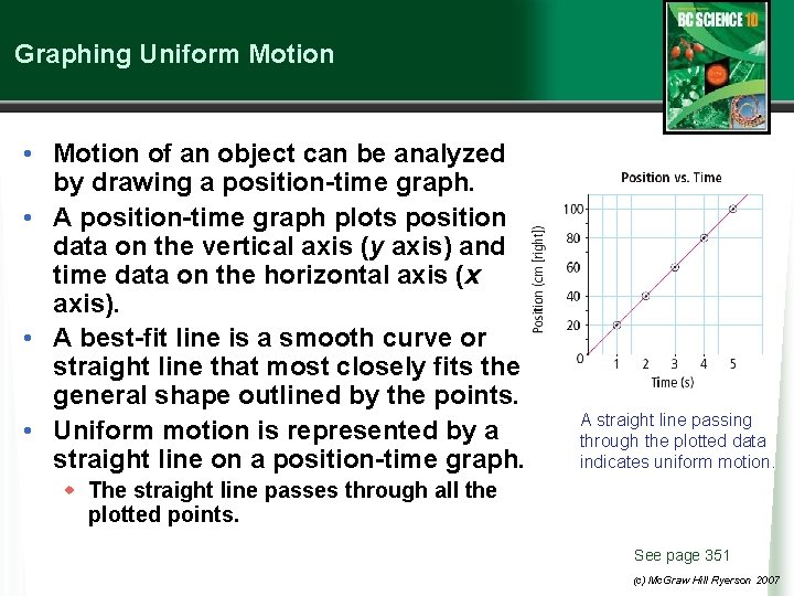 Graphing Uniform Motion • Motion of an object can be analyzed by drawing a Graphing Uniform Motion • Motion of an object can be analyzed by drawing a