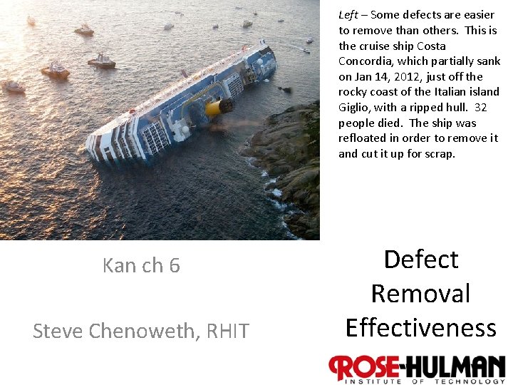 Left – Some defects are easier to remove than others. This is the cruise