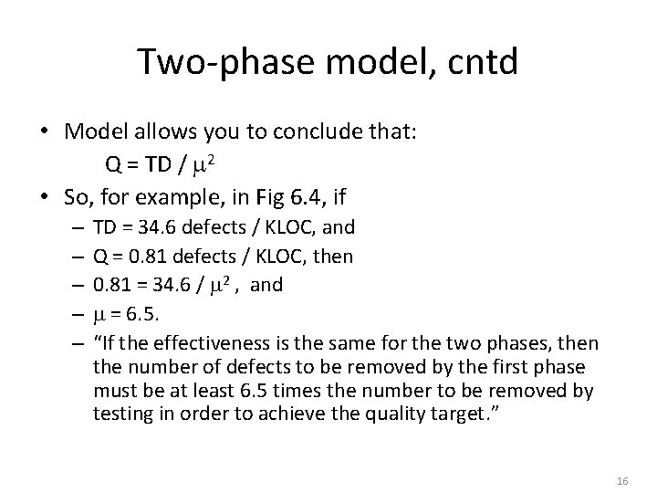 Two-phase model, cntd • Model allows you to conclude that: Q = TD /