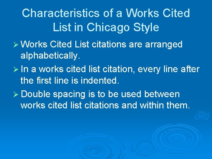 Characteristics of a Works Cited List in Chicago Style Ø Works Cited List citations