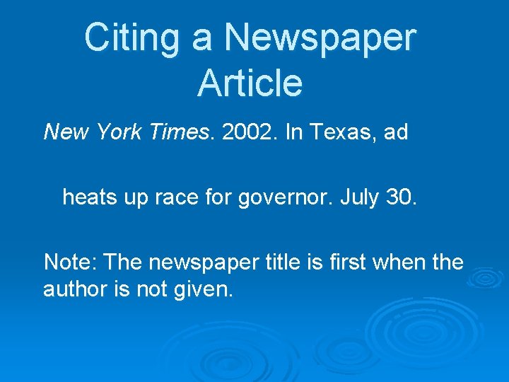 Citing a Newspaper Article New York Times. 2002. In Texas, ad heats up race