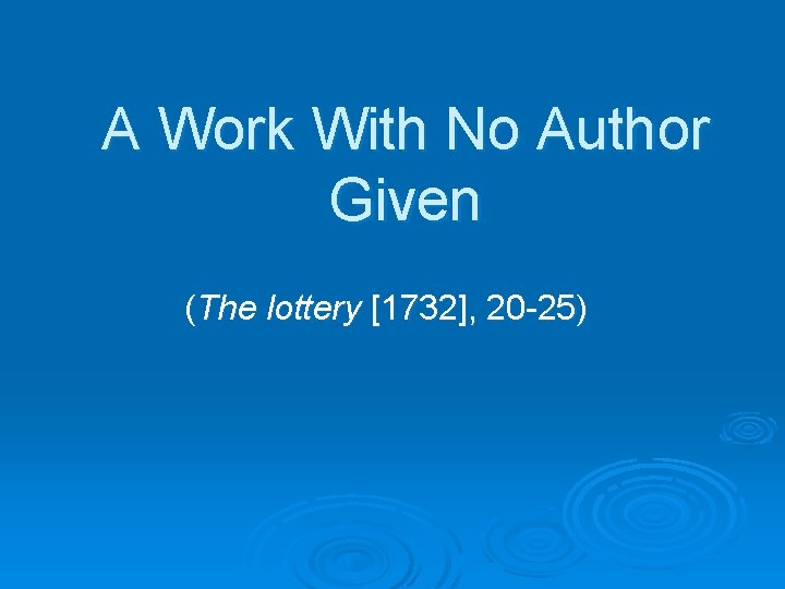 A Work With No Author Given (The lottery [1732], 20 -25) 