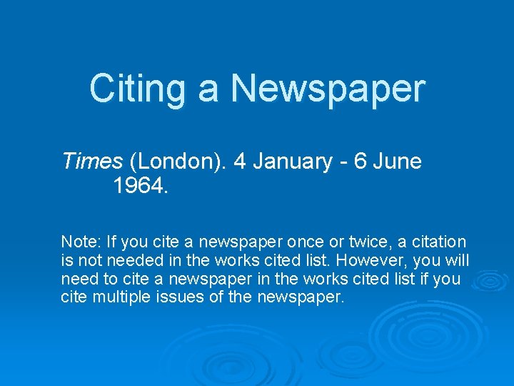 Citing a Newspaper Times (London). 4 January - 6 June 1964. Note: If you