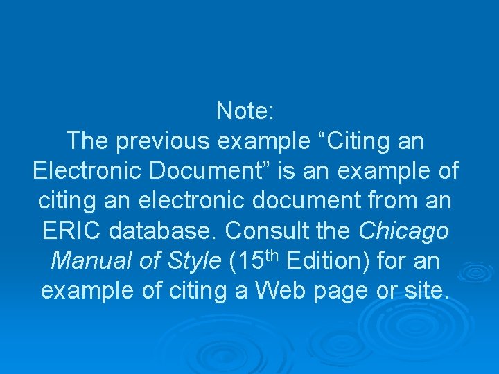 Note: The previous example “Citing an Electronic Document” is an example of citing an