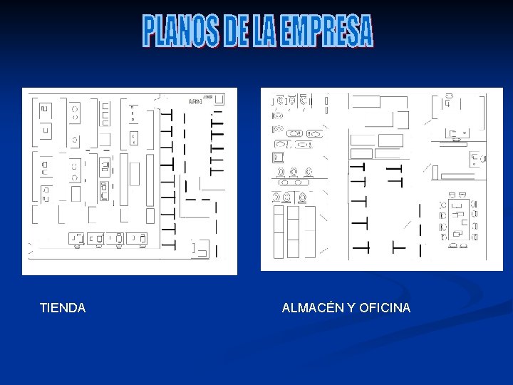 TIENDA ALMACÉN Y OFICINA TIENDA ALMACÉN Y OFICINA