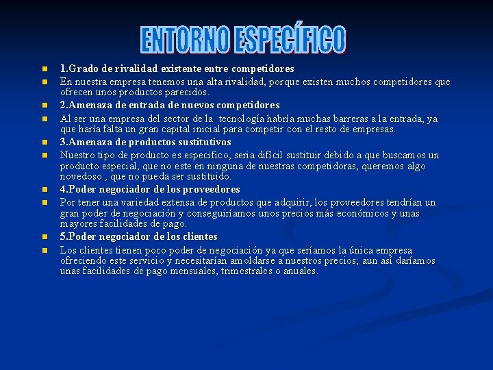 n n n n n 1. Grado de rivalidad existente entre competidores En nuestra