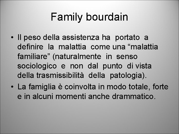 Family bourdain • Il peso della assistenza ha portato a definire la malattia come