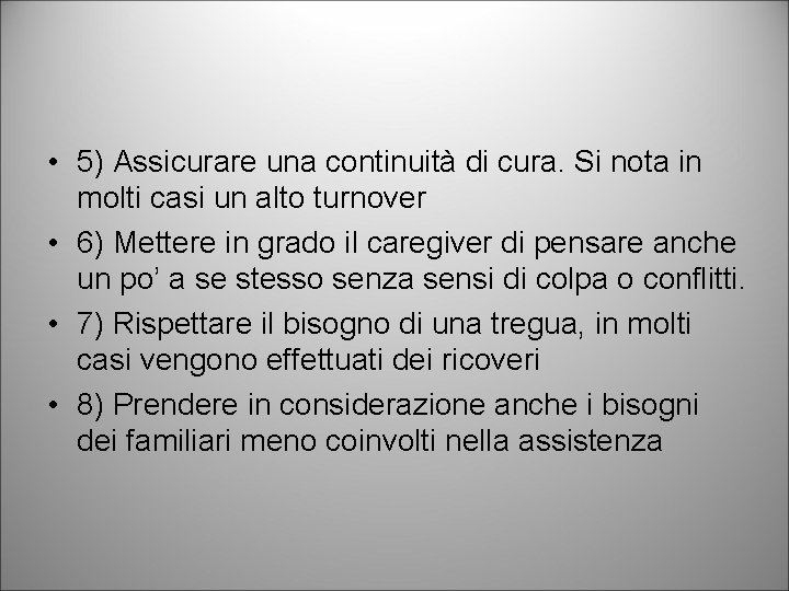  • 5) Assicurare una continuità di cura. Si nota in molti casi un